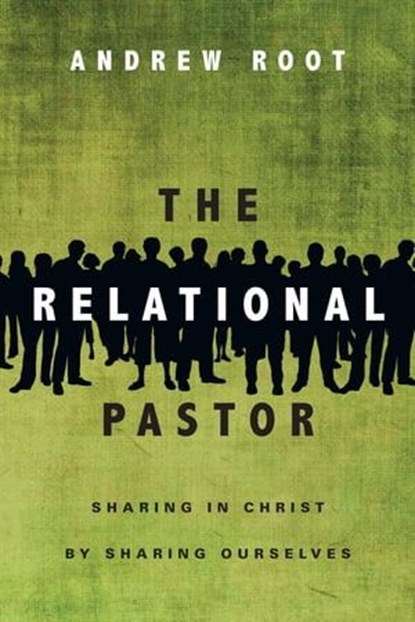 The Relational Pastor, Andrew Root - Ebook - 9780830864638
