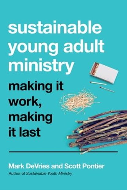 Sustainable Young Adult Ministry, Mark DeVries ; Scott Pontier - Ebook - 9780830865550