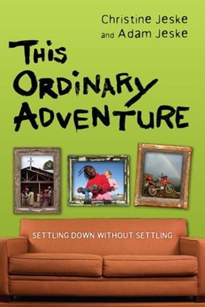 This Ordinary Adventure, Christine Jeske ; Adam Jeske - Ebook - 9780830866960