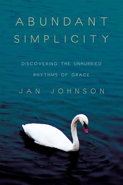 Abundant Simplicity, Jan Johnson - Ebook - 9780830868636