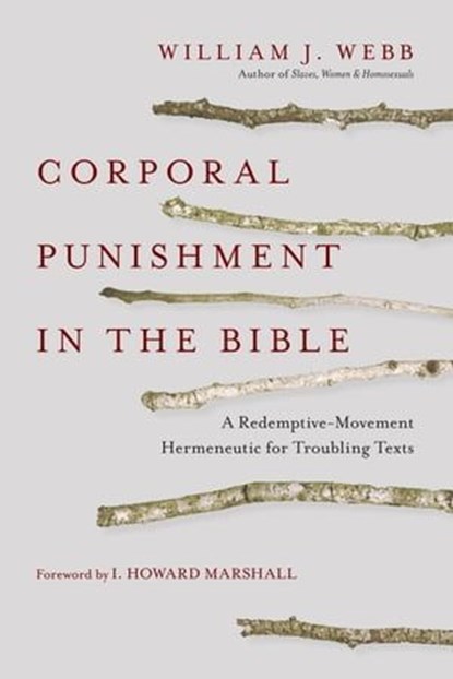 Corporal Punishment in the Bible, William J. Webb - Ebook - 9780830869022