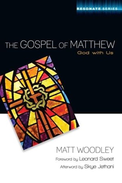 The Gospel of Matthew, Matt Woodley ; Skye Jethani - Ebook - 9780830869381
