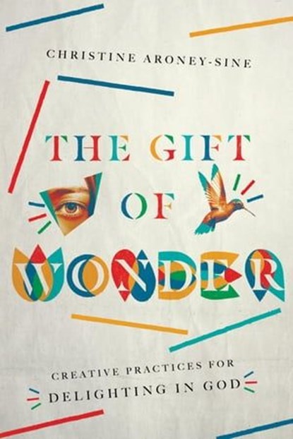 The Gift of Wonder, Christine Aroney-Sine - Ebook - 9780830871582