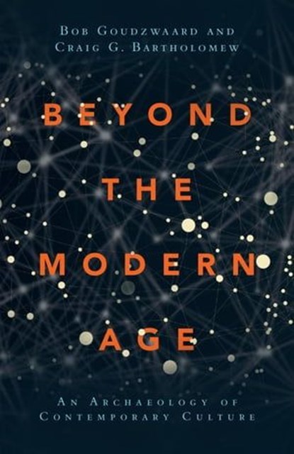 Beyond the Modern Age, Bob Goudzwaard ; Craig G. Bartholomew - Ebook - 9780830873128