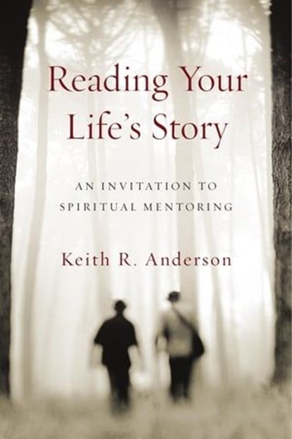 Reading Your Life's Story, Keith R. Anderson - Ebook - 9780830873197