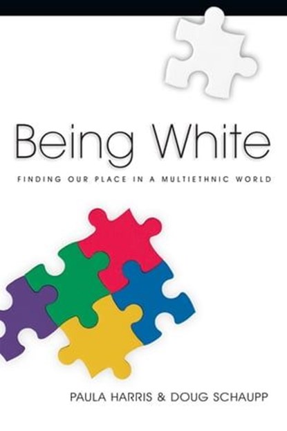 Being White, Paula Harris ; Doug Schaupp - Ebook - 9780830874514