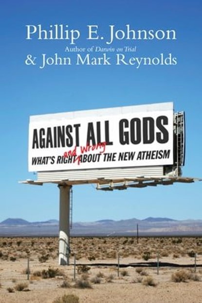 Against All Gods, Phillip E. Johnson ; John Mark Reynolds - Ebook - 9780830879458