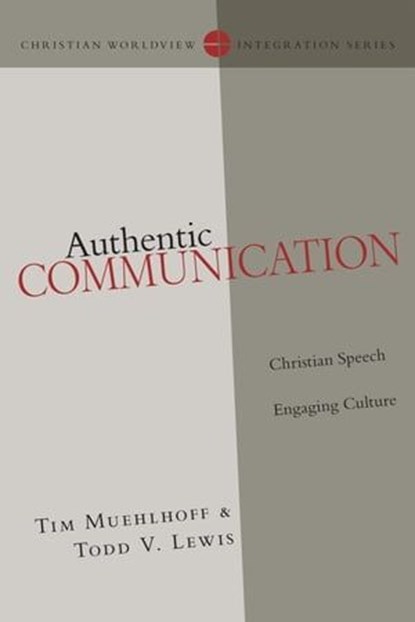 Authentic Communication, Tim Muehlhoff ; Todd Lewis - Ebook - 9780830879465