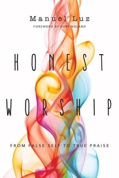 Honest Worship, Manuel Luz - Ebook - 9780830880256