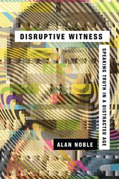 Disruptive Witness, Alan Noble - Ebook - 9780830881093