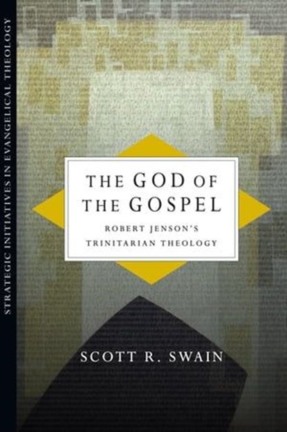 The God of the Gospel, Scott R. Swain - Ebook - 9780830884308