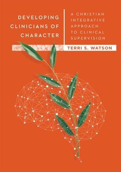 Developing Clinicians of Character, Terri S. Watson - Ebook - 9780830885282