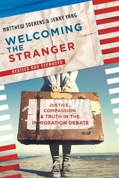 Welcoming the Stranger, Matthew Soerens ; Jenny Yang ; Leith Anderson - Ebook - 9780830885558
