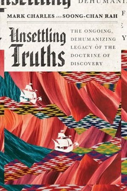 Unsettling Truths, Mark Charles ; Soong-Chan Rah - Ebook - 9780830887590