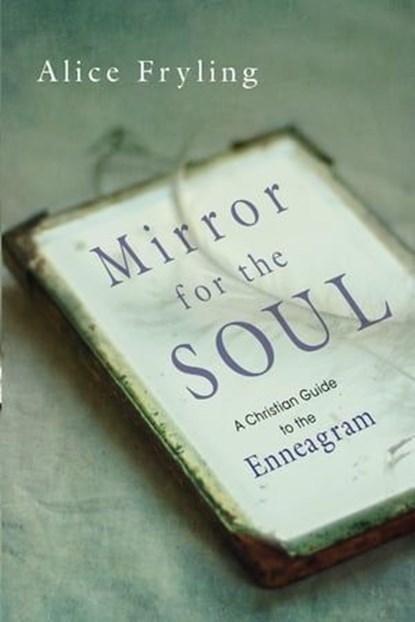 Mirror for the Soul, Alice Fryling - Ebook - 9780830890927