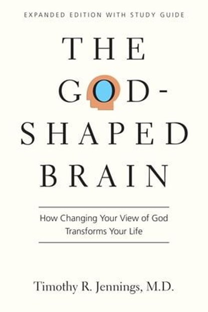 The God-Shaped Brain, Timothy R. Jennings - Ebook - 9780830892358