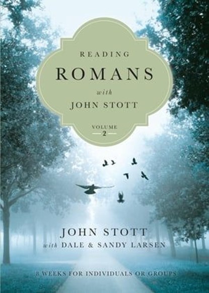 Reading Romans with John Stott, John Stott ; Dale Larsen ; Sandy Larsen - Ebook - 9780830893331