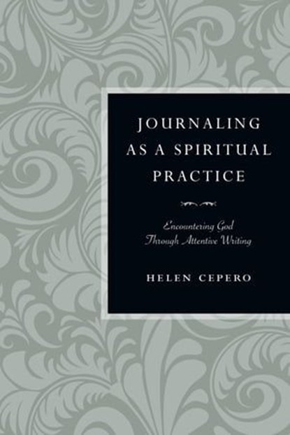 Journaling as a Spiritual Practice, Helen Cepero - Ebook - 9780830893928