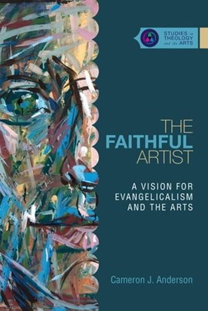 The Faithful Artist, Cameron J. Anderson - Ebook - 9780830894420
