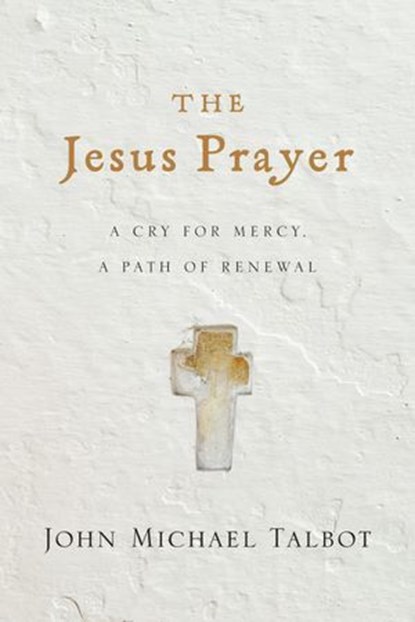 The Jesus Prayer, John Michael Talbot - Ebook - 9780830895588
