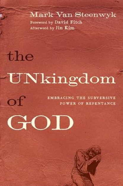 The Unkingdom of God, Mark Van Steenwyk - Ebook - 9780830895670