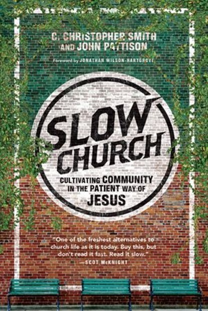 Slow Church, C. Christopher Smith ; John Pattison - Ebook - 9780830895953