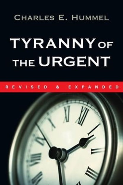 Tyranny of the Urgent, Charles E. Hummel - Ebook - 9780830896240