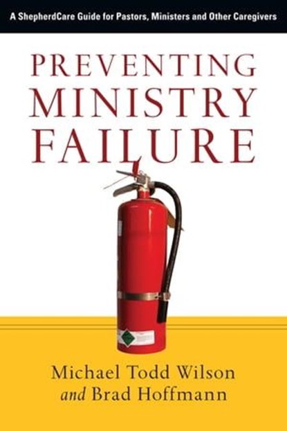 Preventing Ministry Failure, Michael Todd Wilson ; Brad Hoffmann - Ebook - 9780830896868