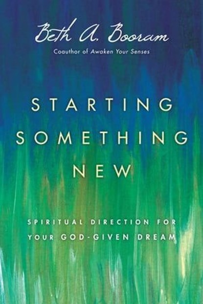 Starting Something New, Beth A. Booram - Ebook - 9780830897193