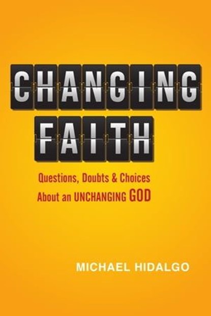 Changing Faith, Michael Hidalgo - Ebook - 9780830897674