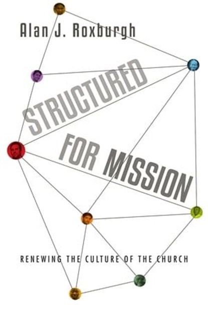 Structured for Mission, Alan J. Roxburgh - Ebook - 9780830898589
