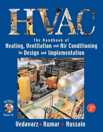 The Handbook of Heating, Ventilation and Air Conditioning (HVAC) for Design and Implementation, Ali Vedavarz ; Sunil Kumar ; Muhammed Iqbal Hussain - Paperback - 9780831131630