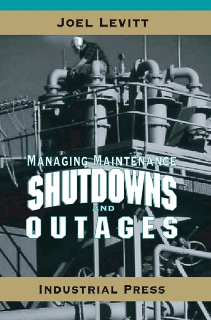 Managing Maintenance Shutdowns and Outages, Joel Levitt - Gebonden - 9780831131739