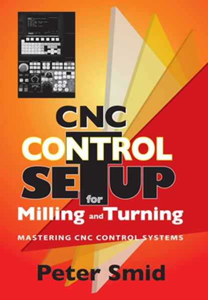 CNC Control Setup for Milling and Turning, Peter Smid - Gebonden - 9780831133504