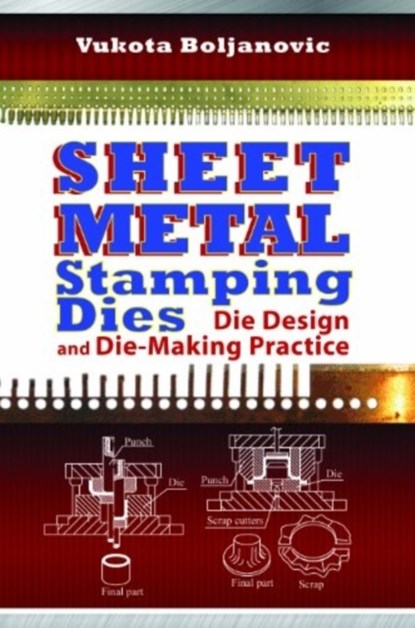 Sheet Metal Stamping Dies, Vukota Boljanovic - Gebonden - 9780831134631