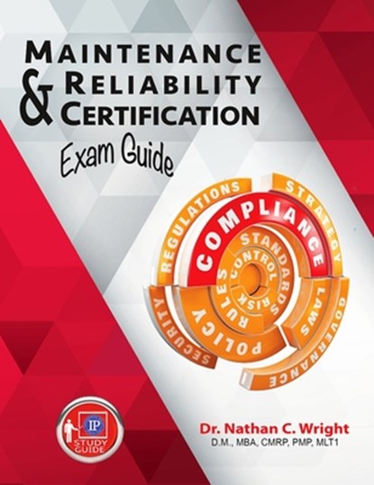 Maintenance and Reliability Certification Exam Guide, Nathan C. Wright - Paperback - 9780831136239