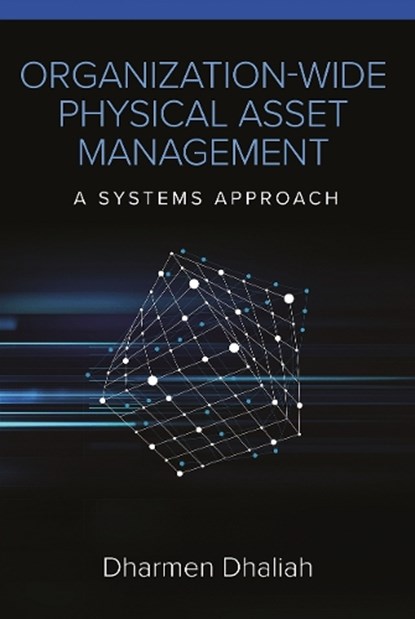 Organization-Wide Physical Asset Management, Dharmen Dhaliah - Paperback - 9780831136529