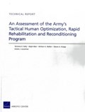 An Assessment of the Army's Tactical Human Optimization, Rapid Rehabilitation and Reconditioning Program | Kelly, Terrence K. ; Masi, Ralph ; Walker, Brittian A. ; Knapp, Steven A. | 