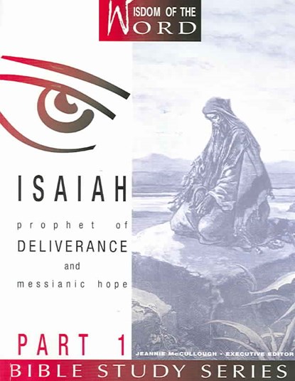 Isaiah Part 1: Prophet of Deliverance and Messianic Hope, Linda Shaw - Paperback - 9780834120297