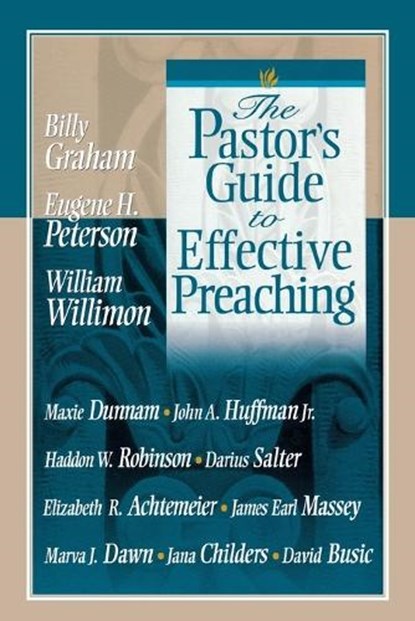 The Pastor's Guide to Effective Preaching, Billy Graham - Paperback - 9780834120310