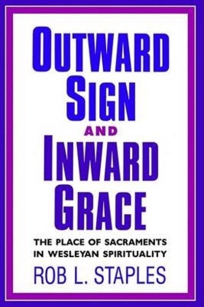 Outward Sign and Inward Grace, STAPLES,  Rob L - Paperback - 9780834122086