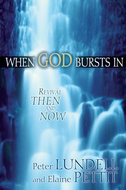 When God Bursts In, Peter Lundell ; Elaine Pettit - Paperback - 9780834122130
