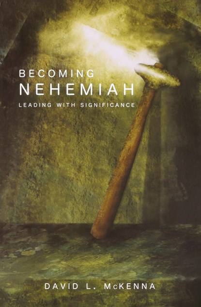 Becoming Nehemiah, David L McKenna - Paperback - 9780834122178