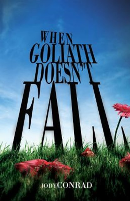 When Goliath Doesn't Fall, Jody Conrad - Paperback - 9780834123571