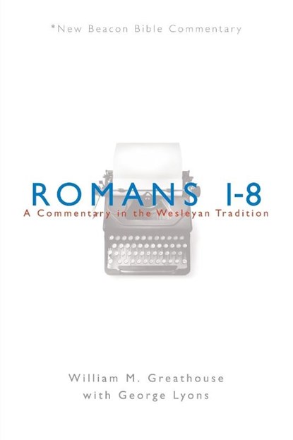 Romans 1-8, William M Greathouse - Paperback - 9780834123625