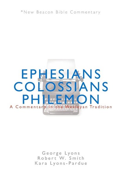 Nbbc, Ephesians/Colossians/Philemon, Lyons George Lyons ; Smith Robert Smith ; Lyons-Pardue Kara Lyons-Pardue - Paperback - 9780834123991