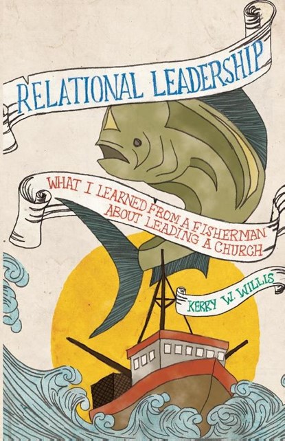 Relational Leadership, Kerry Willis - Paperback - 9780834124721