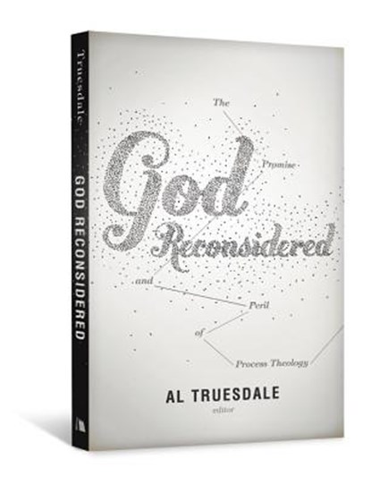 God Reconsidered: The Promise and Peril of Process Theology, Al Truesdale - Paperback - 9780834125377
