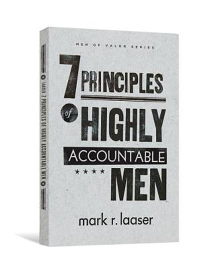 The 7 Principles of Highly Accountable Men, Mark R Laaser - Paperback - 9780834127425