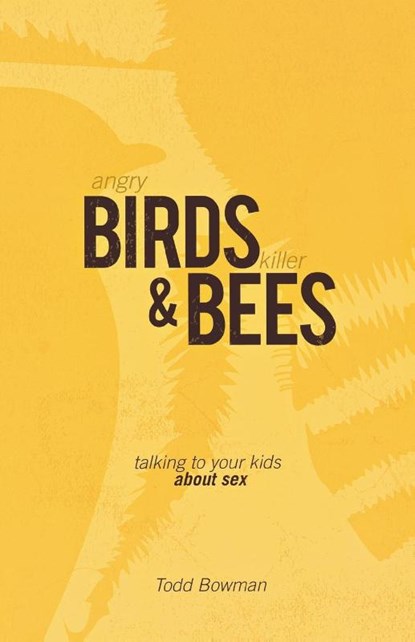 Angry Birds & Killer Bees, Todd Bowman - Paperback - 9780834130944